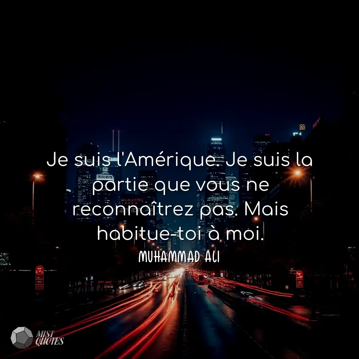 Je suis l'Amérique. Je suis la partie que vous ne 