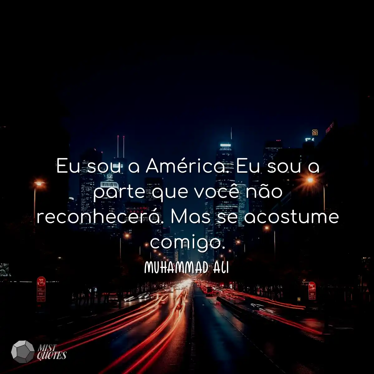 Eu sou a América. Eu sou a parte que você não reco