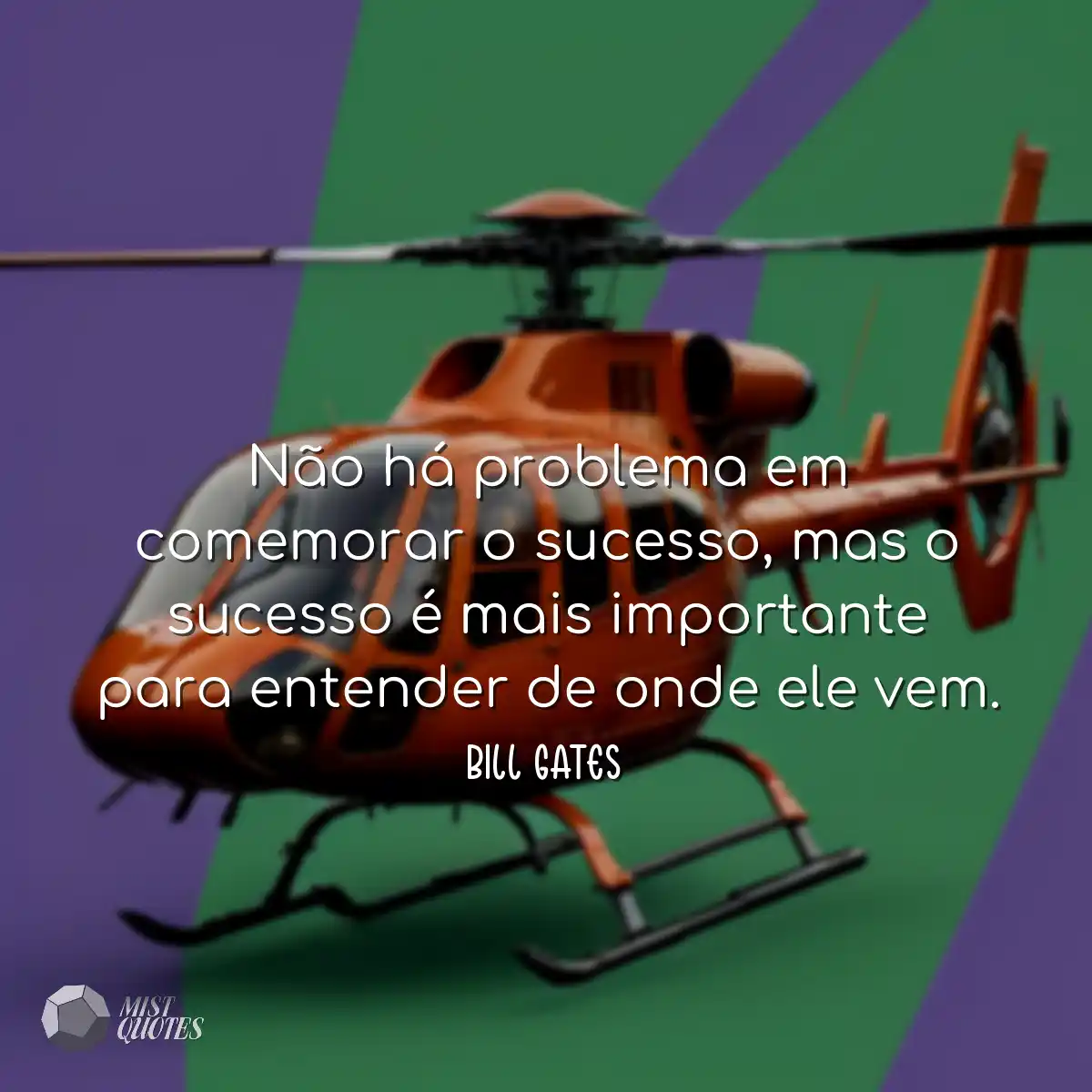 Não há problema em comemorar o sucesso, mas o suce