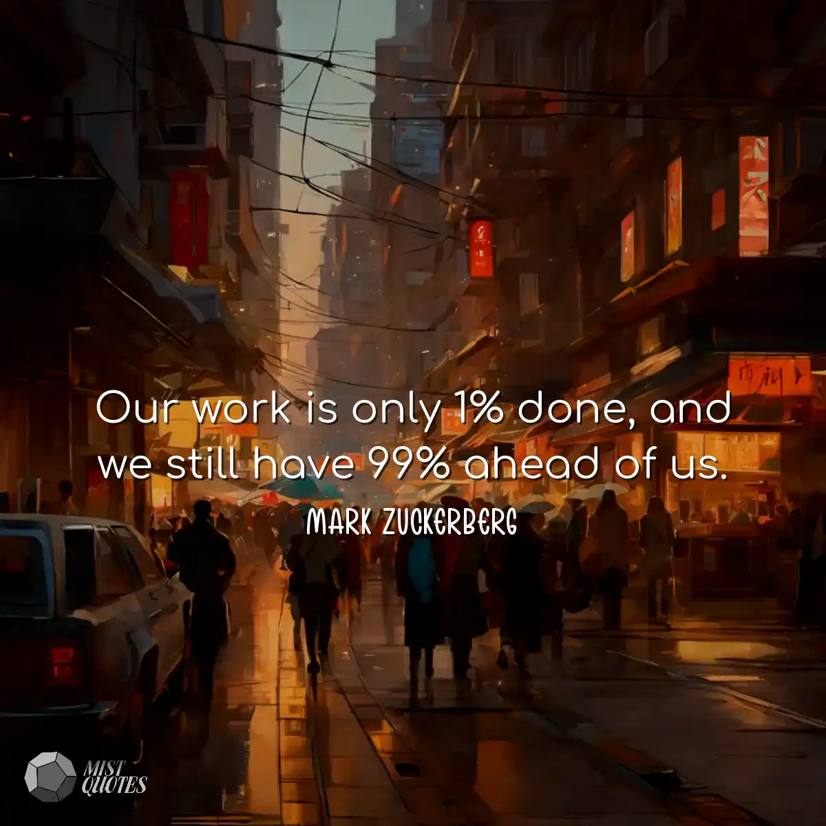Our work is only 1% done, and we still h