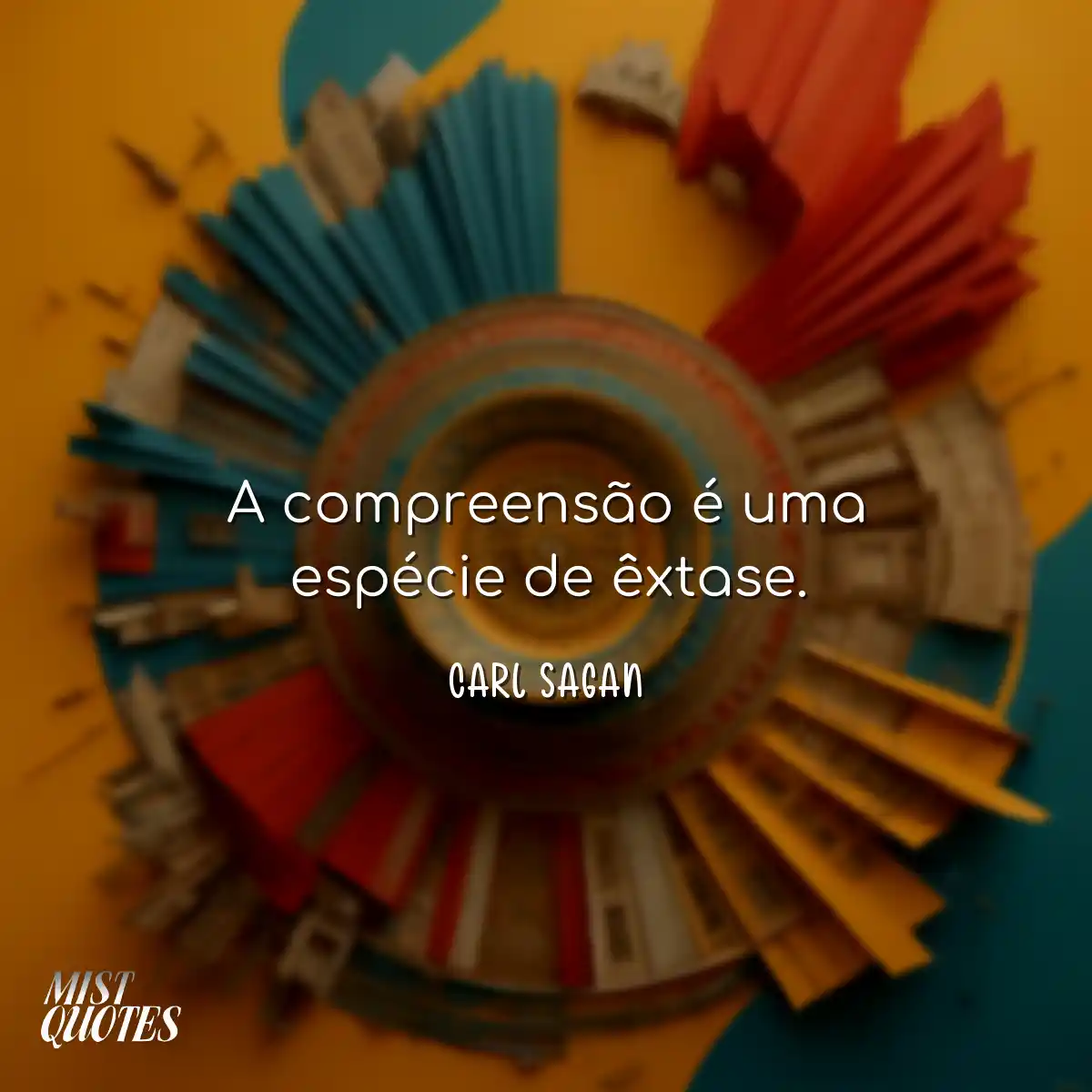 A compreensão é uma espécie de êxtase.