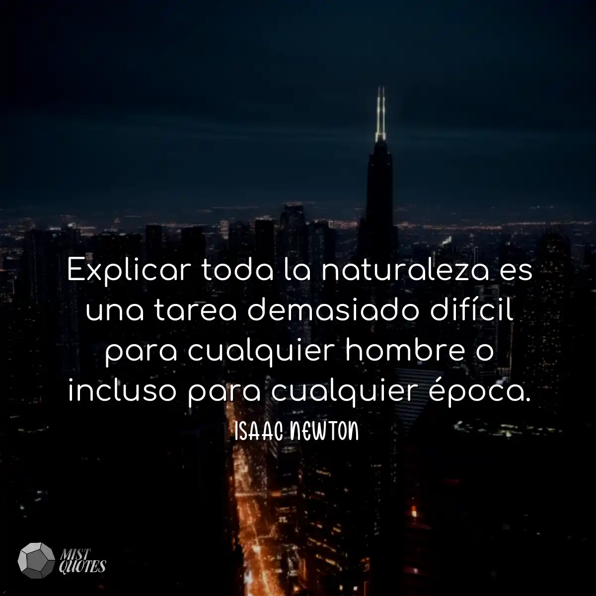 Explicar toda la naturaleza es una tarea demasiado
