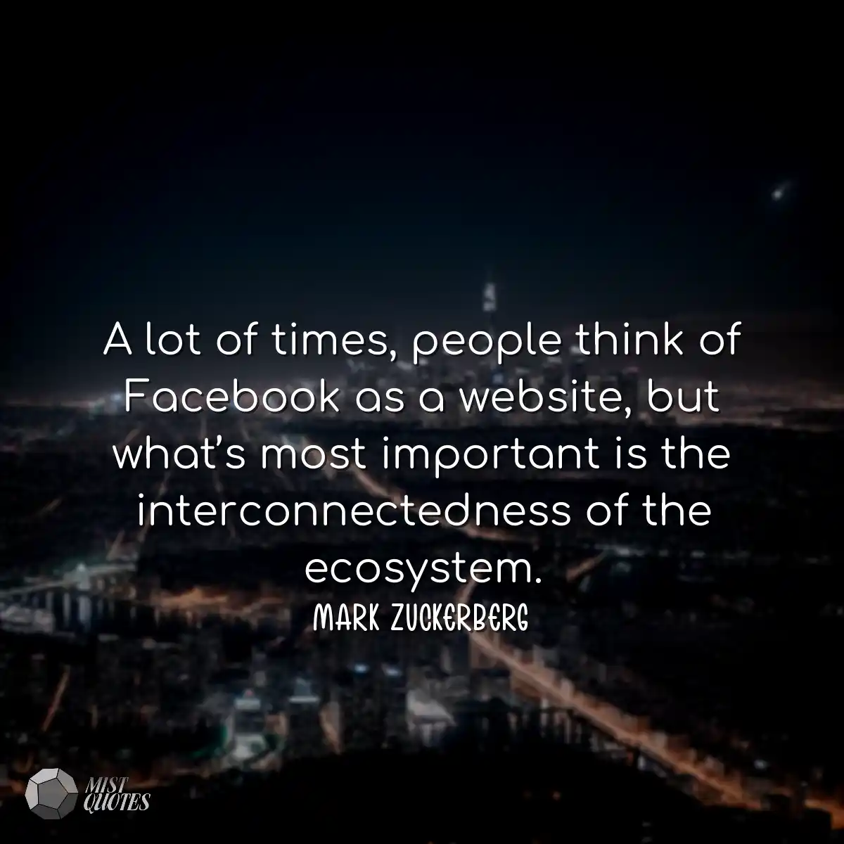 A lot of times, people think of Facebook