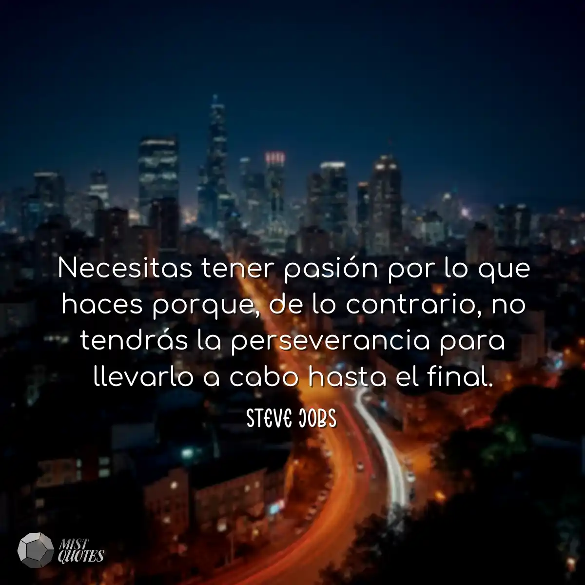 Necesitas tener pasión por lo que haces