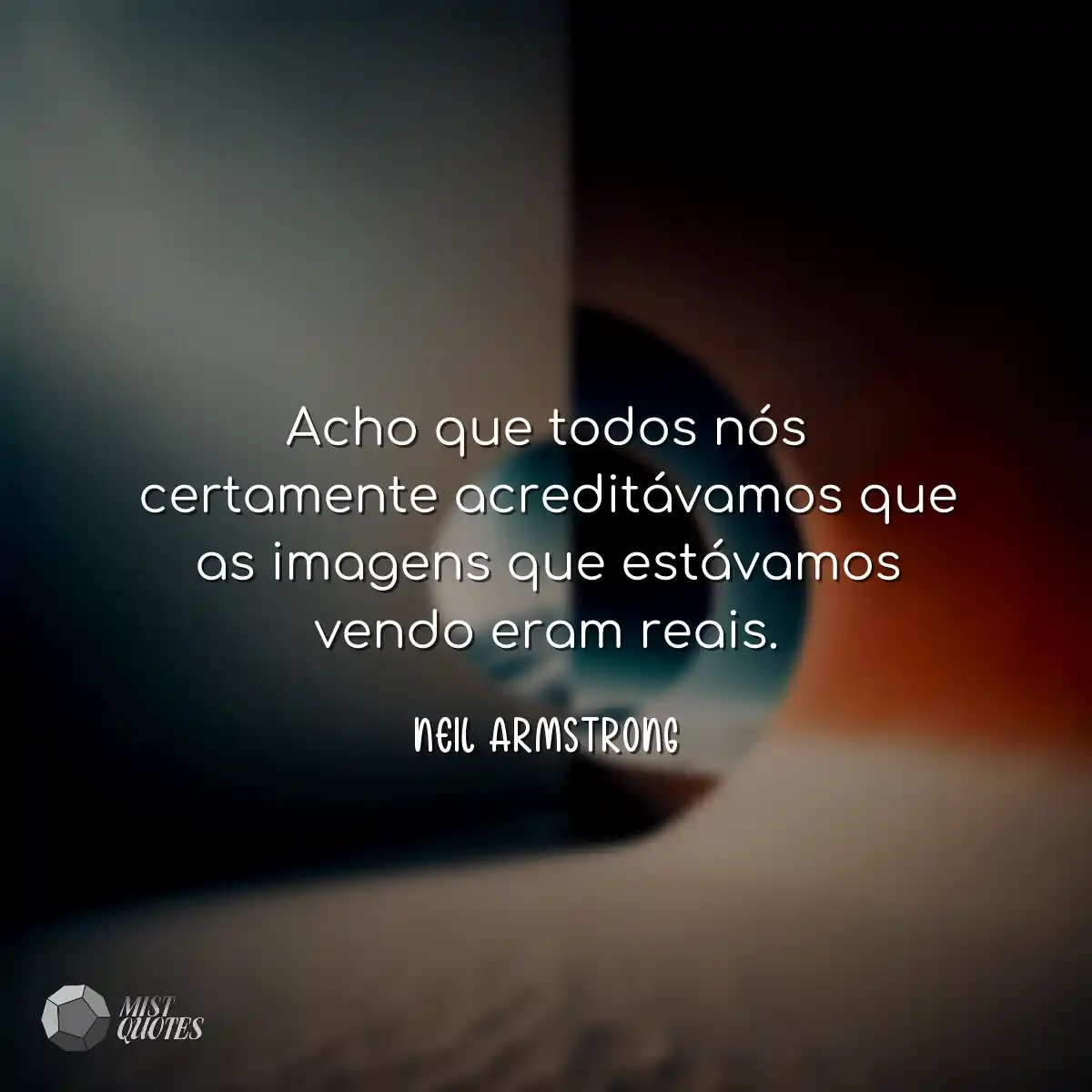Acho que todos nós certamente acreditá