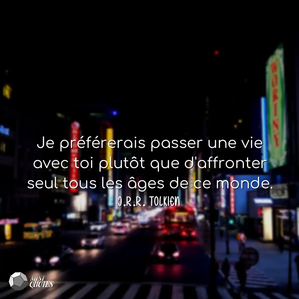Je préférerais passer une vie avec toi