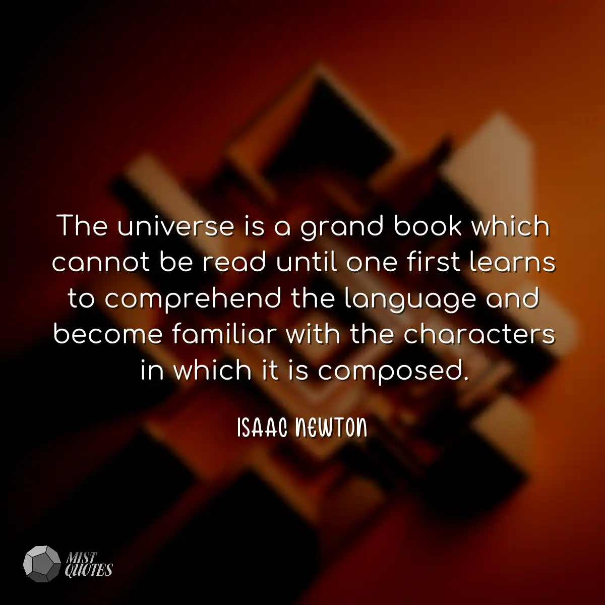 The universe is a grand book which canno
