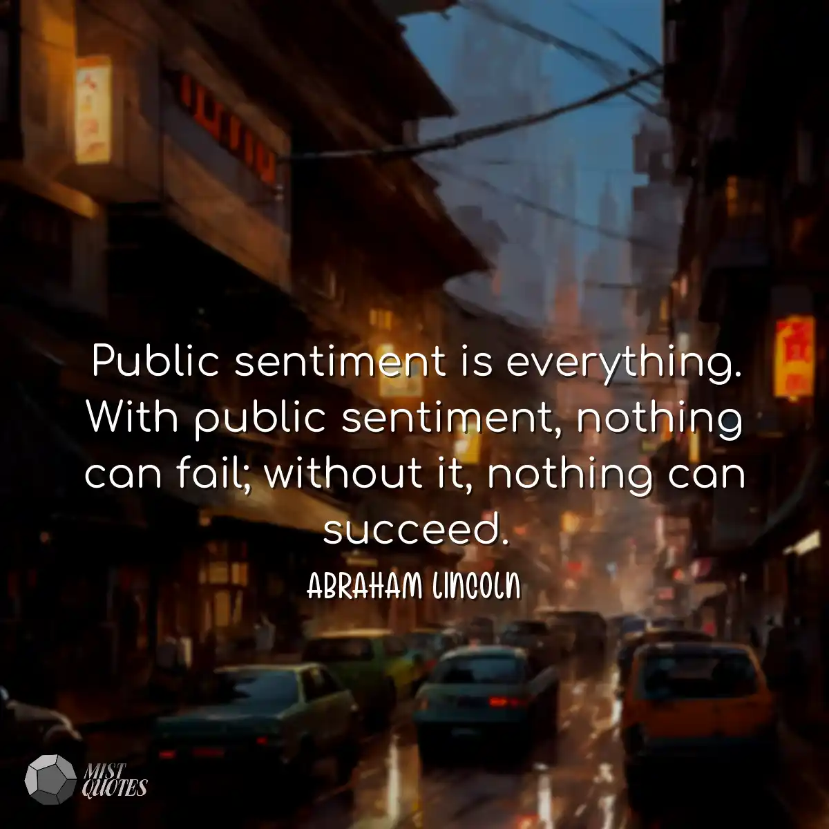 O sentimento público é tudo. Com o sen