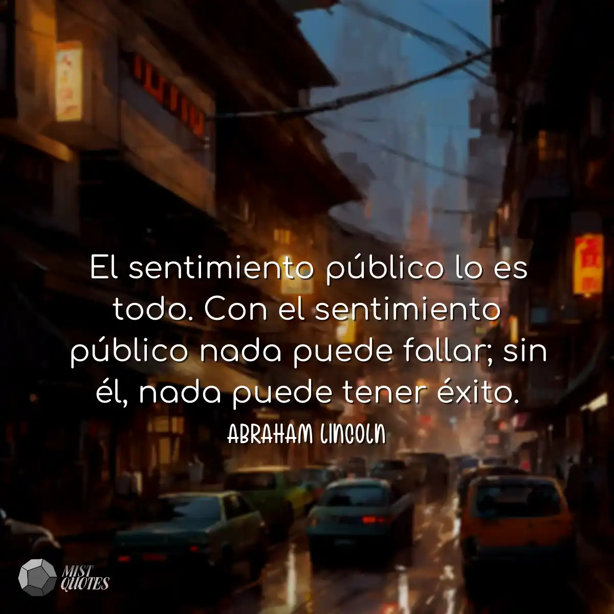 El sentimiento público lo es todo. Con 