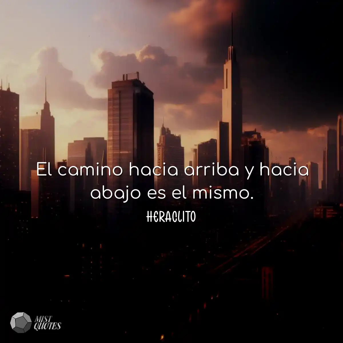 El camino hacia arriba y hacia abajo es el mismo.