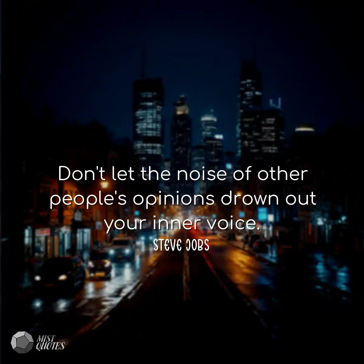 Don't let the noise of other people's opinions dro