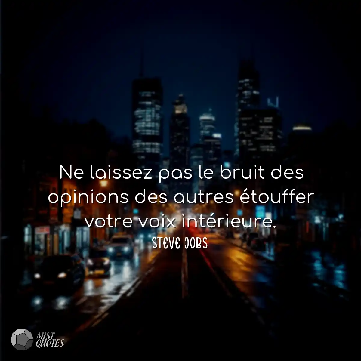Ne laissez pas le bruit des opinions des autres ét