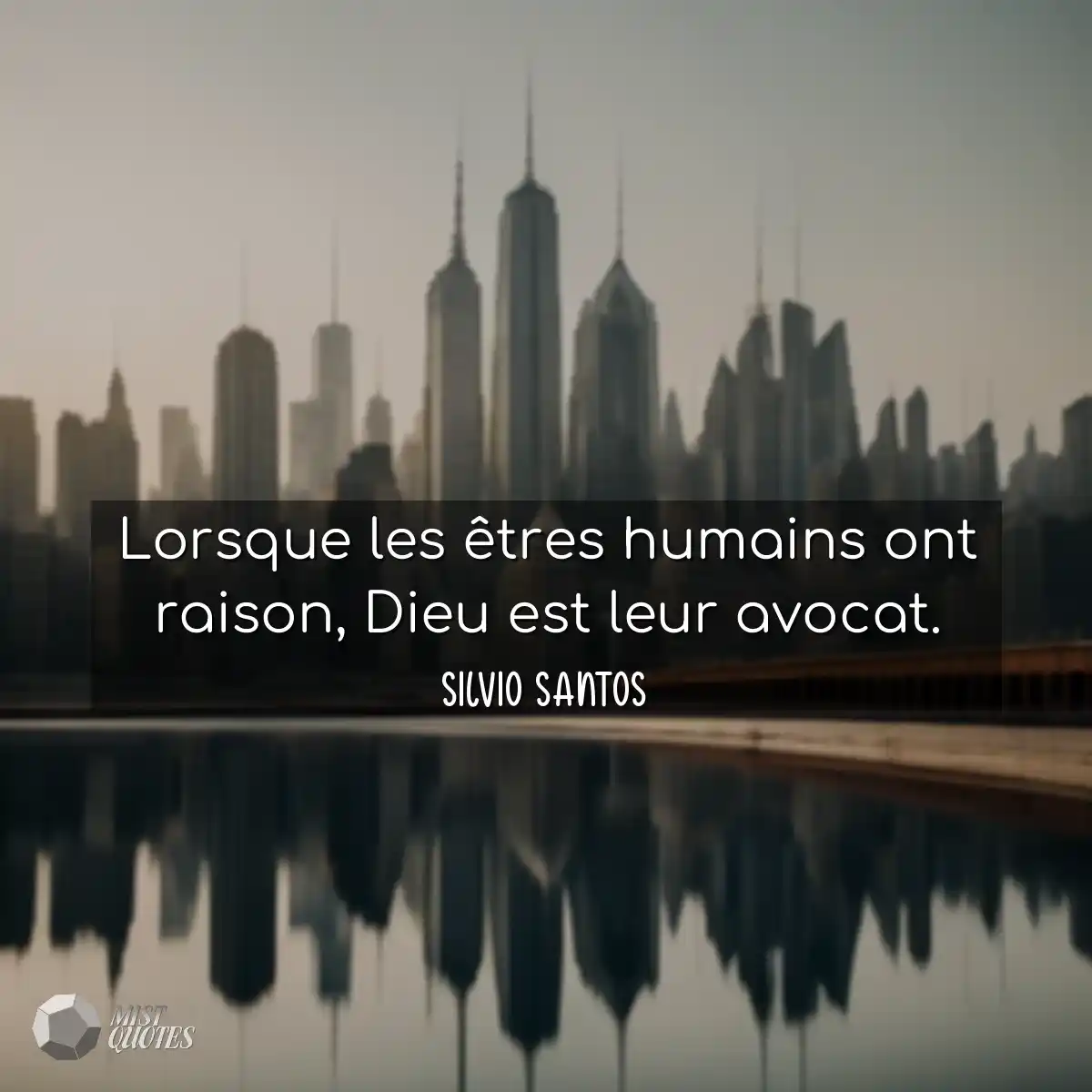 Lorsque les êtres humains ont raison, Dieu est leu