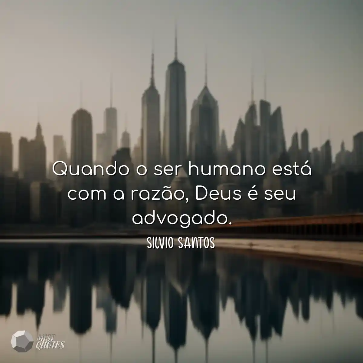 Quando o ser humano está com a razão, 