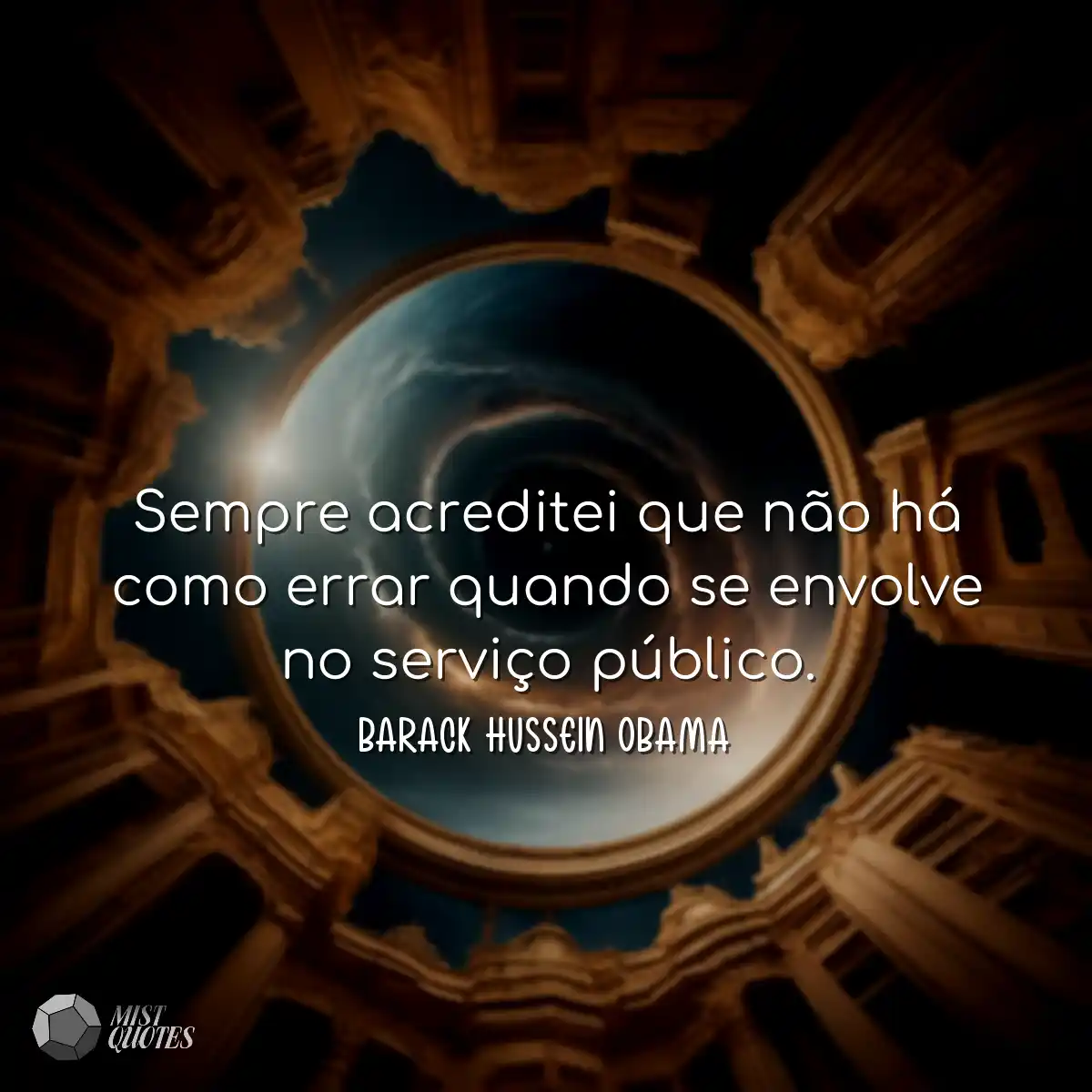 Sempre acreditei que não há como errar