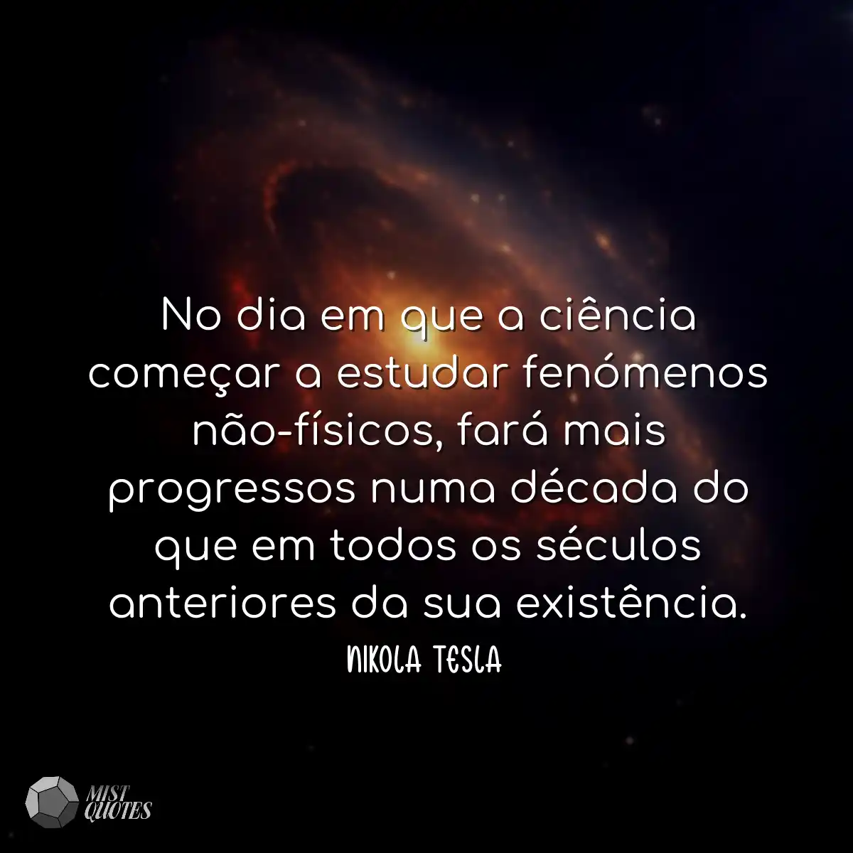 No dia em que a ciência começar a estu