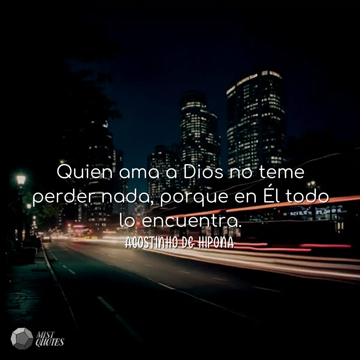 Quien ama a Dios no teme perder nada, porque en Él