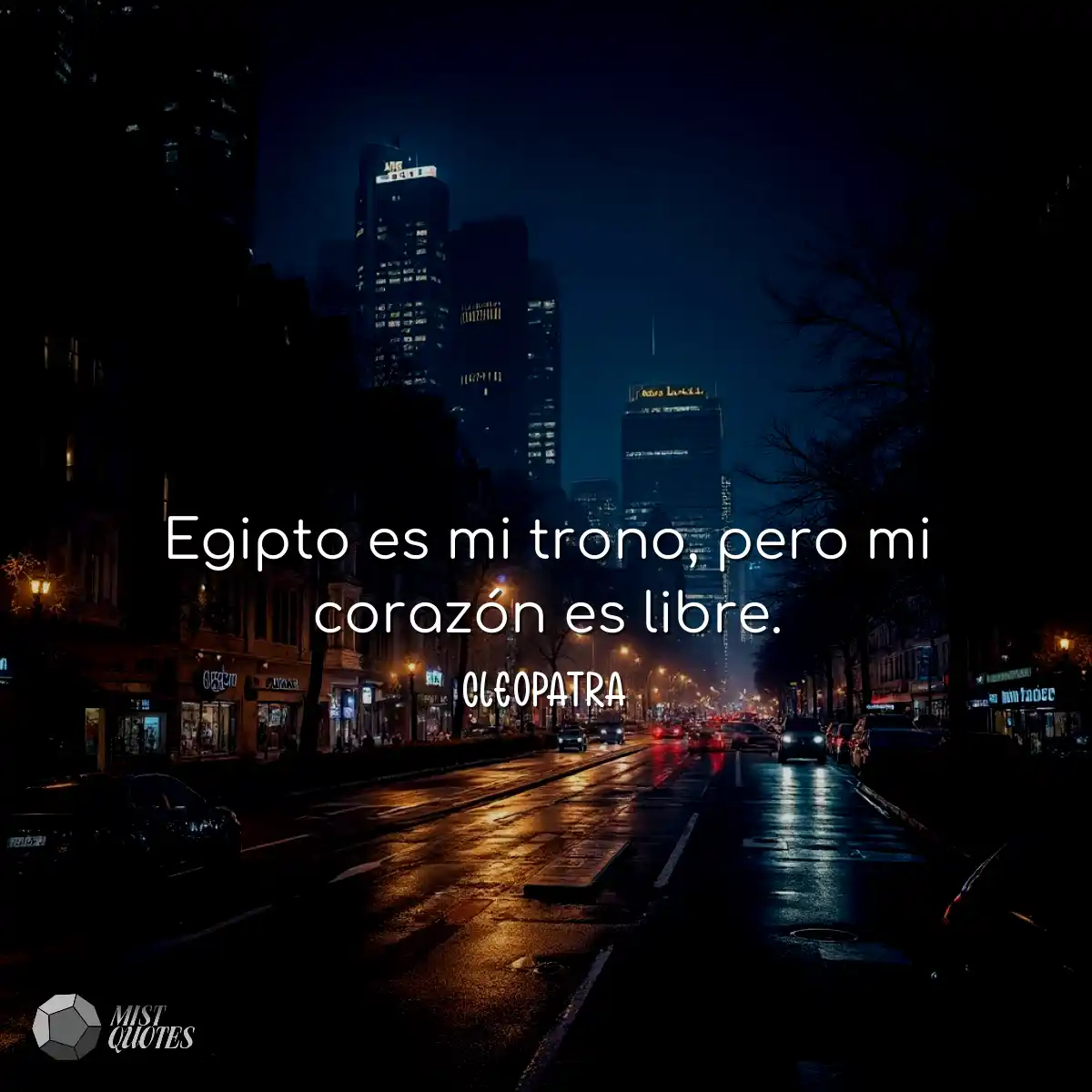 Egipto es mi trono, pero mi corazón es libre.