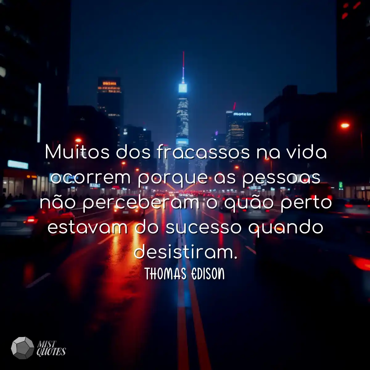 Muitos dos fracassos na vida ocorrem por
