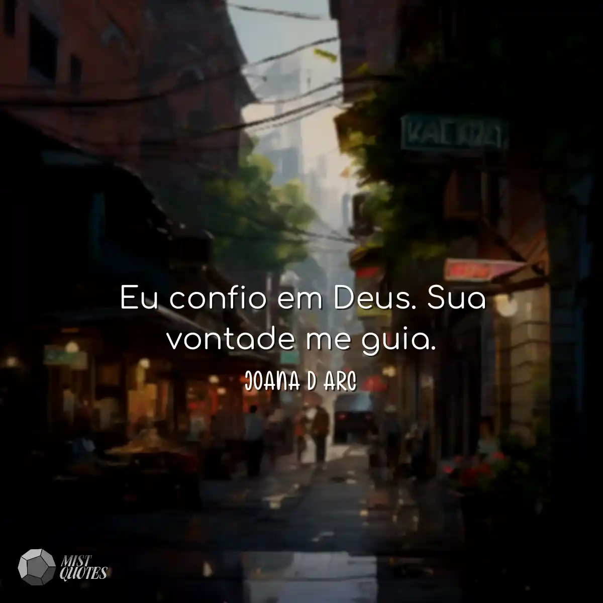 Eu confio em Deus. Sua vontade me guia.