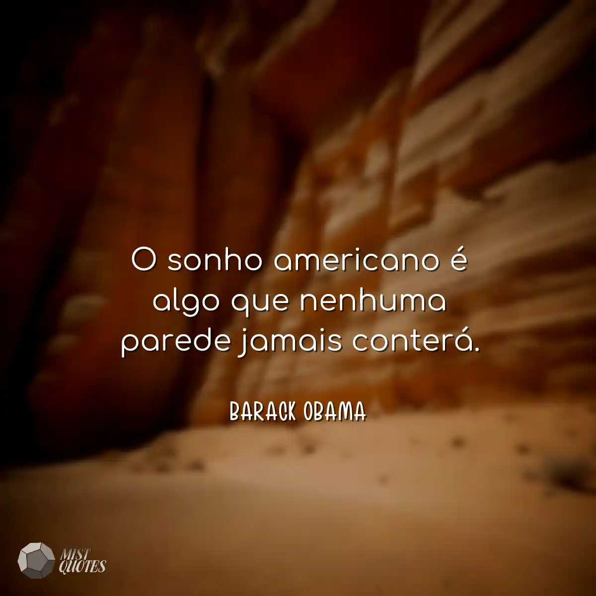 O sonho americano é algo que nenhuma pa