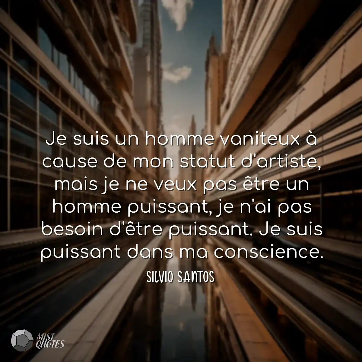Je suis un homme vaniteux à cause de mo