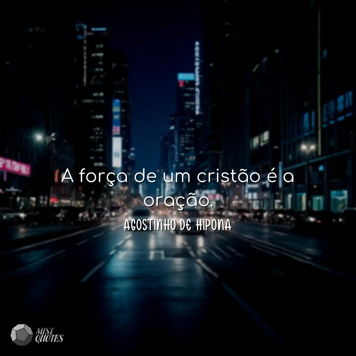 A força de um cristão é a oração.