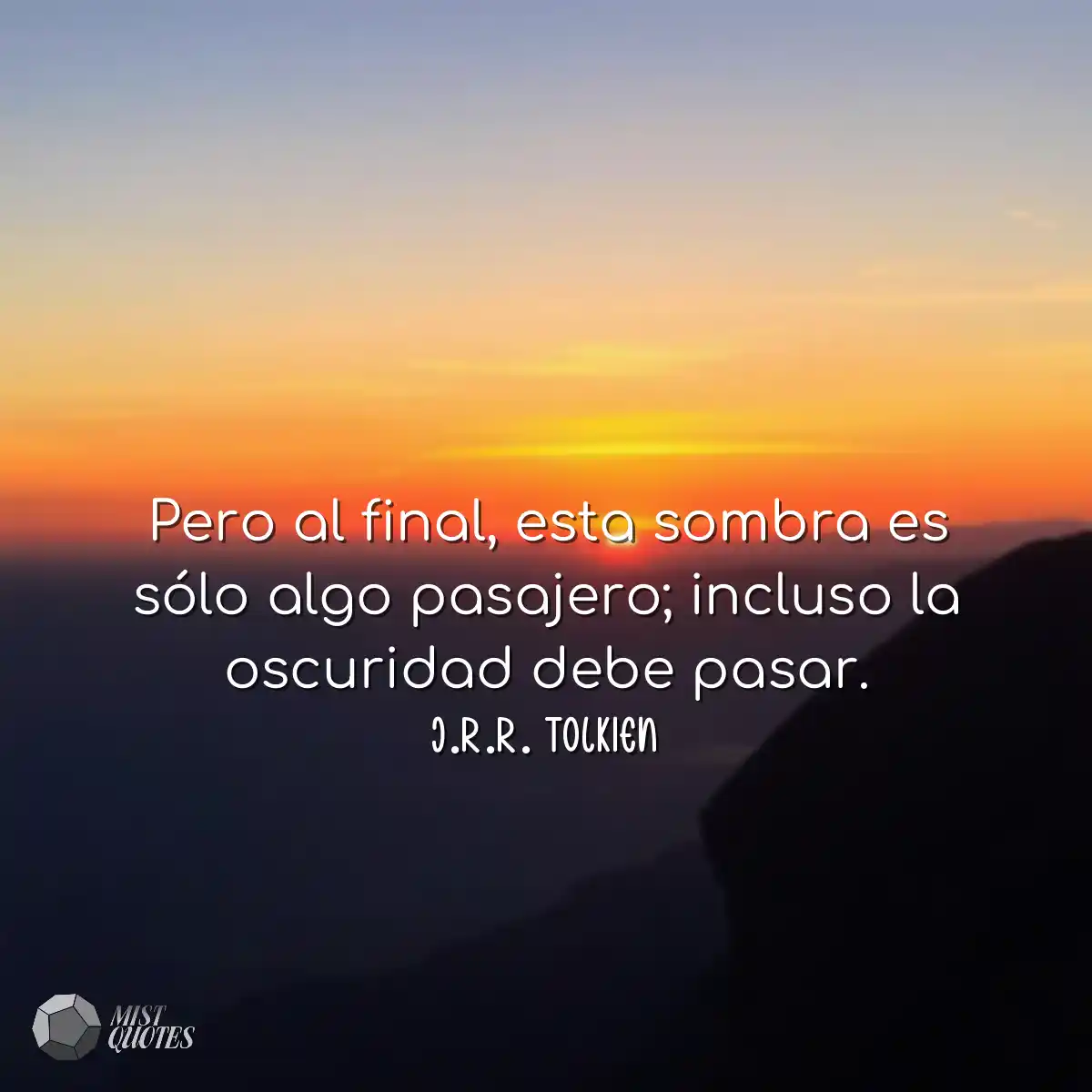Pero al final, esta sombra es sólo algo