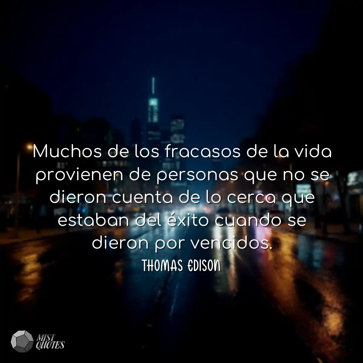 Muchos de los fracasos de la vida provie