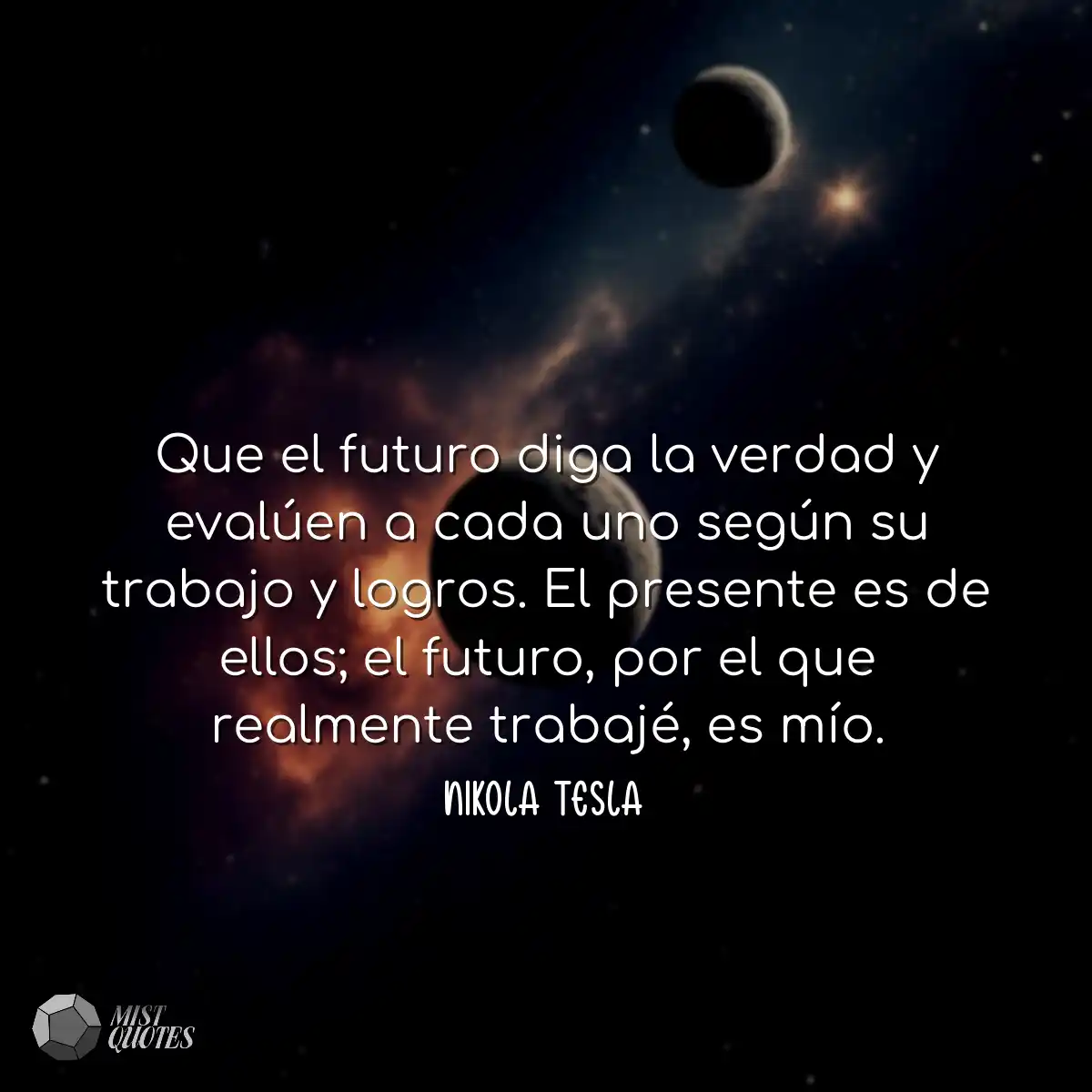 Que el futuro diga la verdad y evalúen 