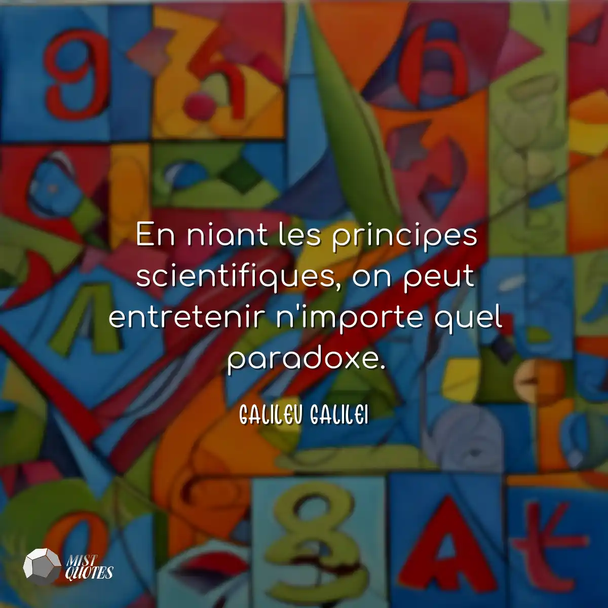 En niant les principes scientifiques, on peut entr