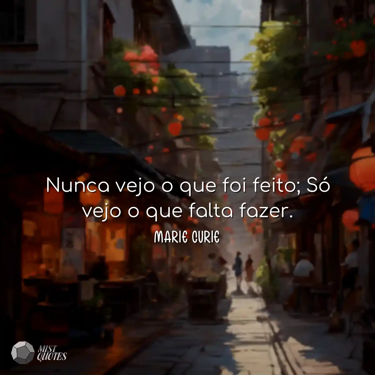 Nunca vejo o que foi feito; Só vejo o que falta fa
