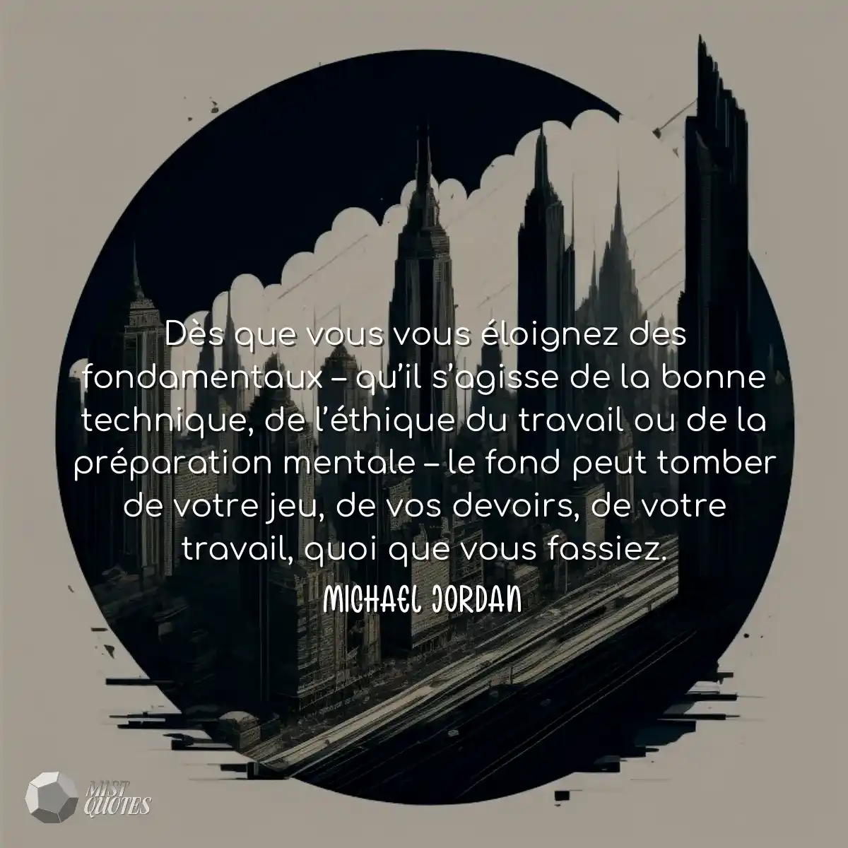 Dès que vous vous éloignez des fondame