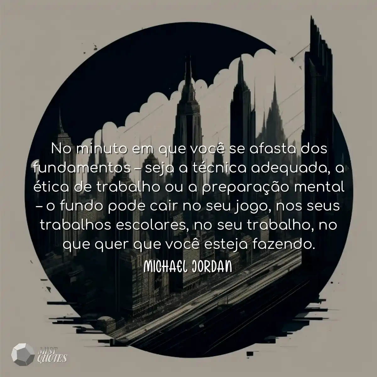 No minuto em que você se afasta dos fundamentos – 