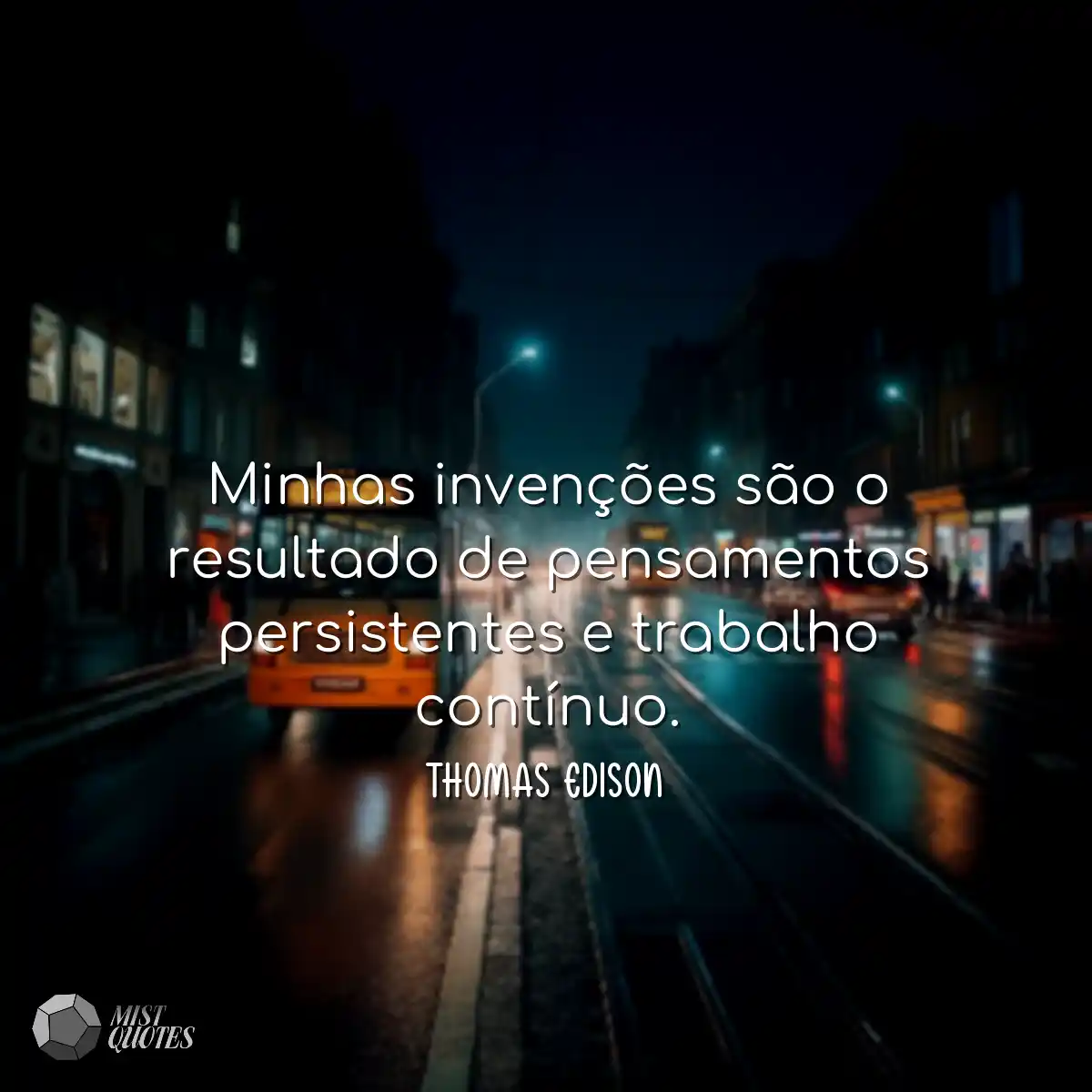 Minhas invenções são o resultado de p