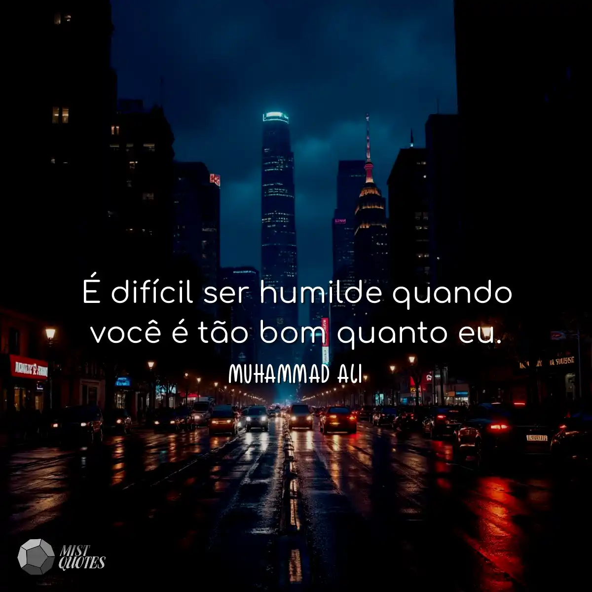 É difícil ser humilde quando você é tão bom quanto