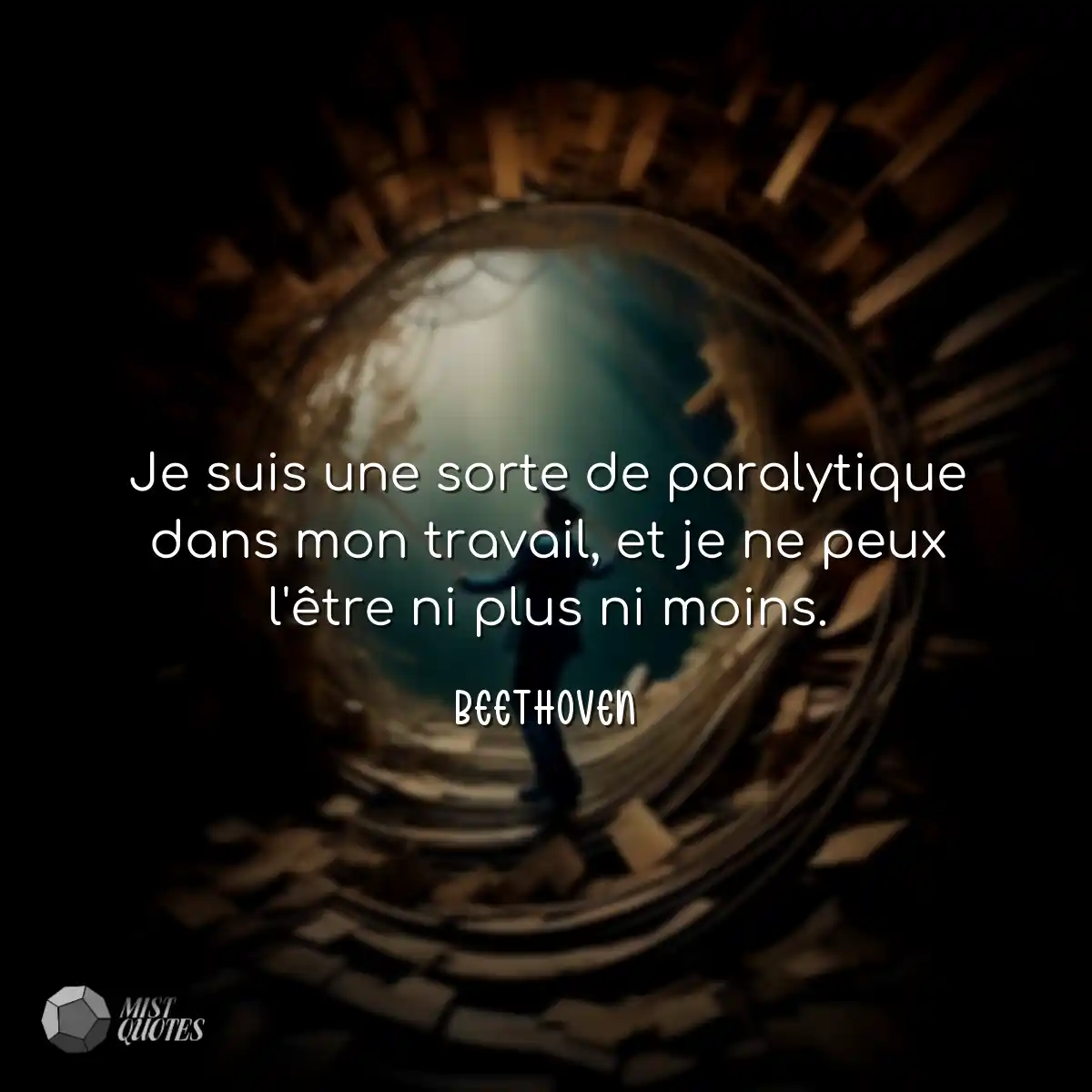Je suis une sorte de paralytique dans mo