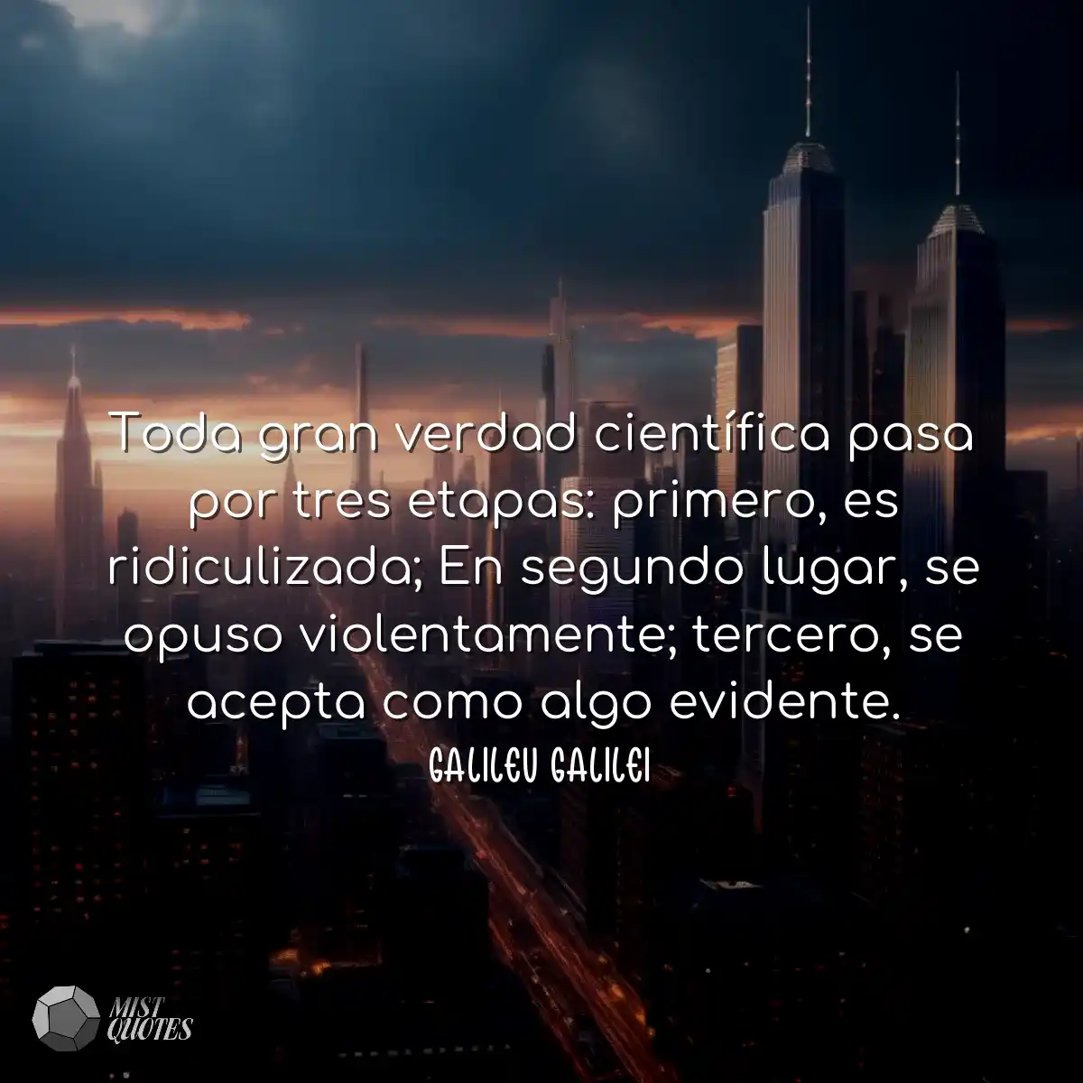 Toda gran verdad científica pasa por tr