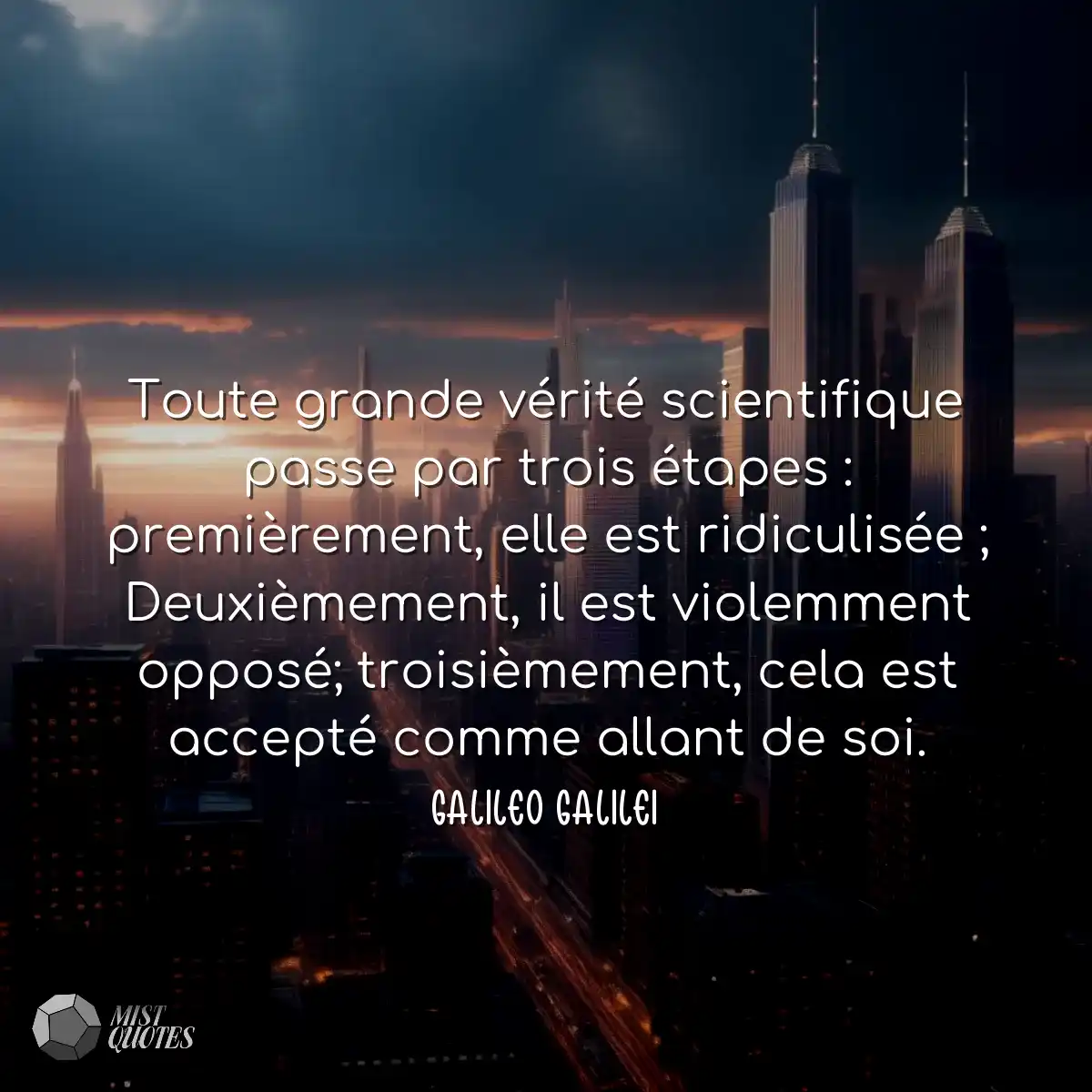 Toute grande vérité scientifique passe par trois é