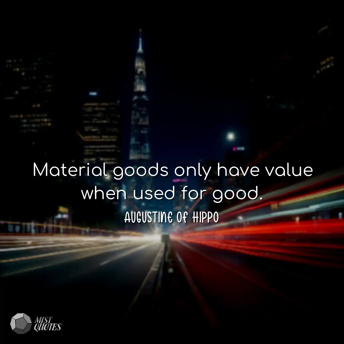 Material goods only have value when used