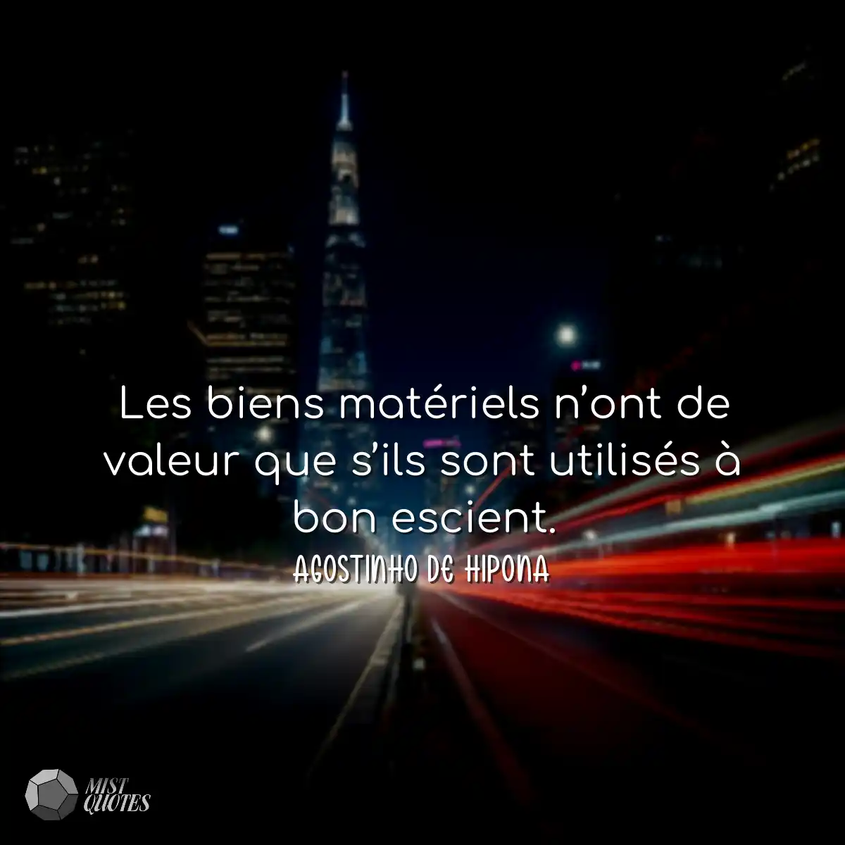 Les biens matériels n’ont de valeur q