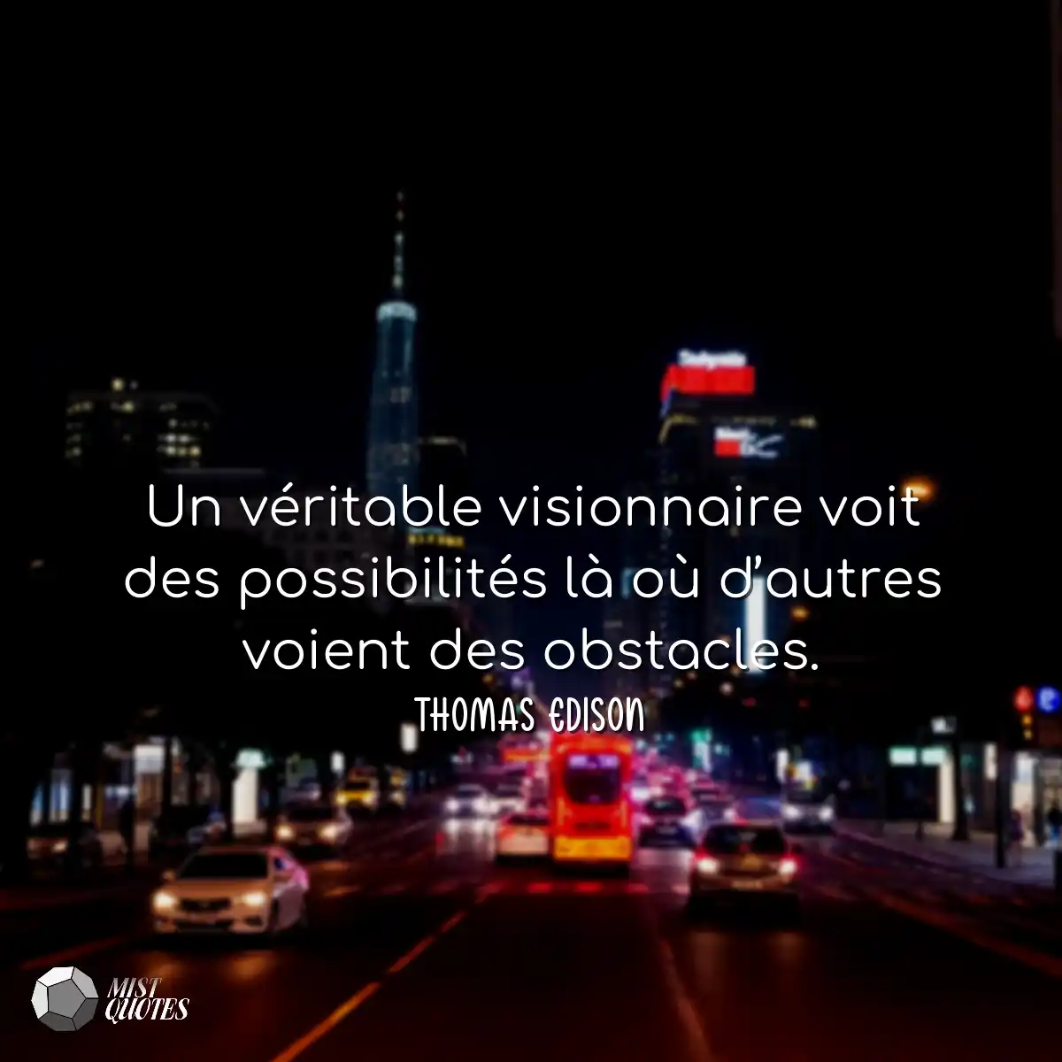 Un véritable visionnaire voit des possi