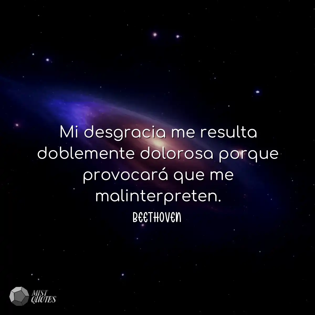 Mi desgracia me resulta doblemente dolorosa porque