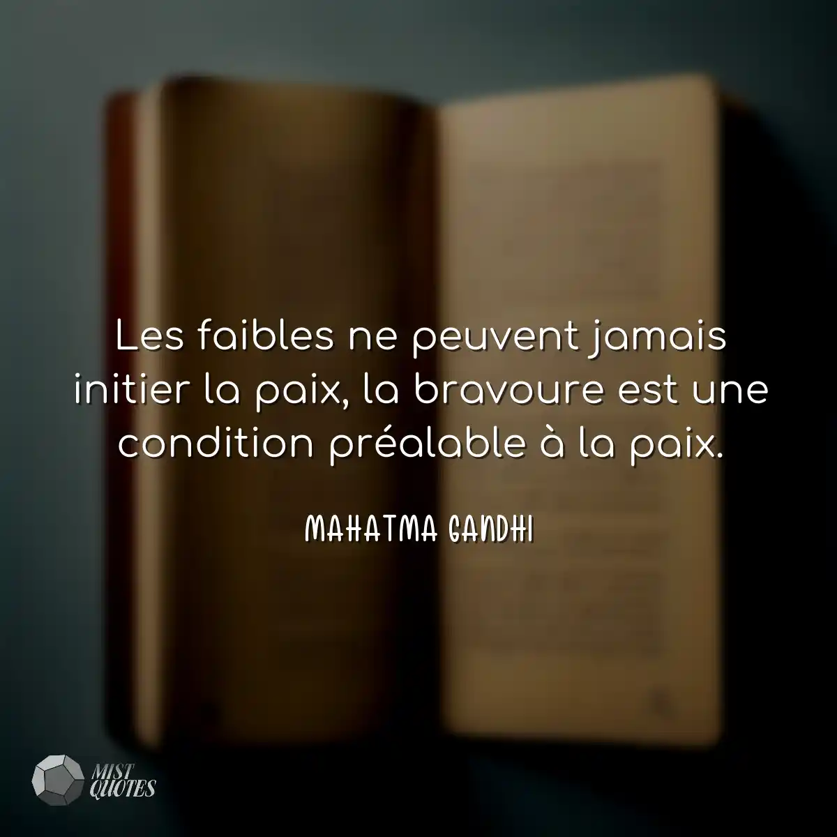 Les faibles ne peuvent jamais initier la paix, la 
