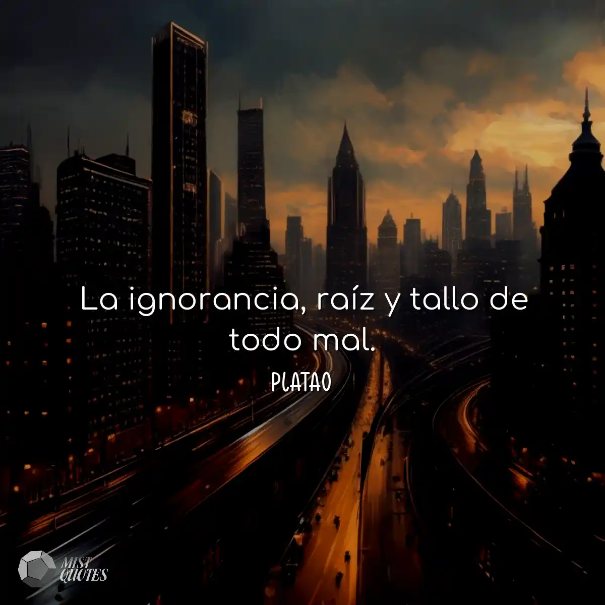 La ignorancia, raíz y tallo de todo mal.