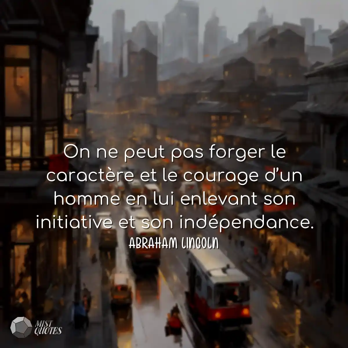 On ne peut pas forger le caractère et le courage d