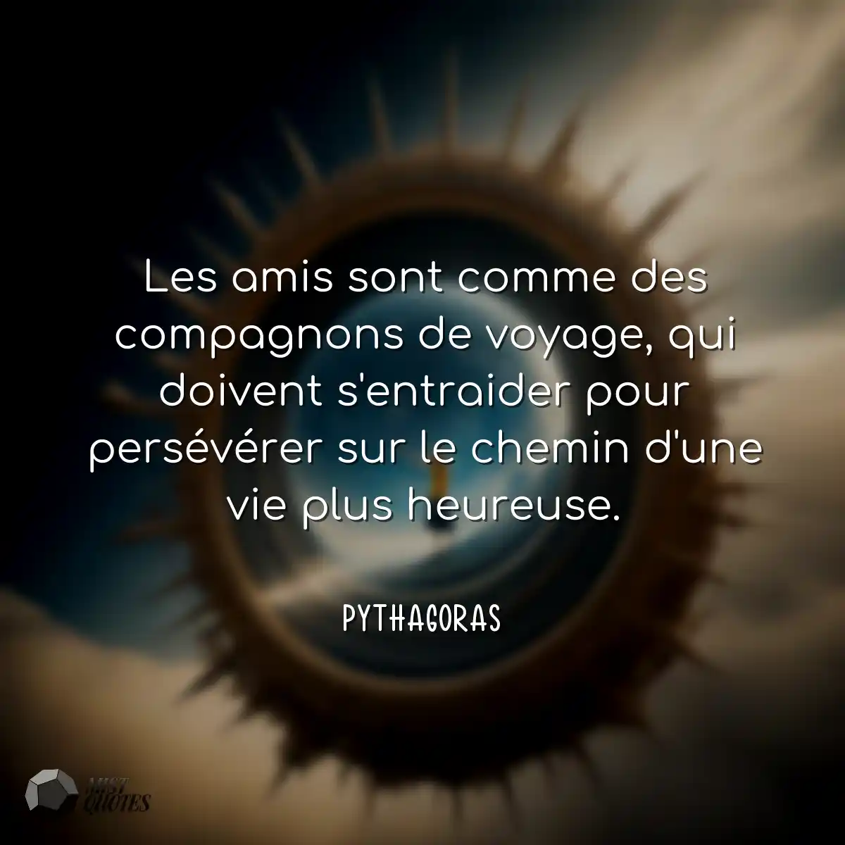 Les amis sont comme des compagnons de voyage, qui 