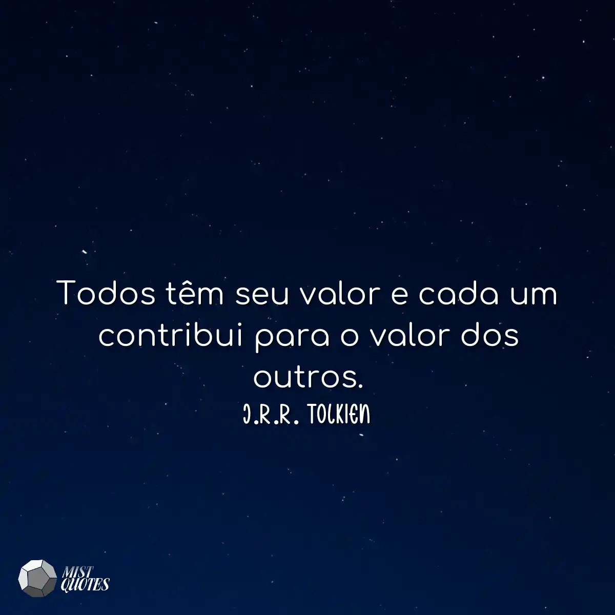 Todos têm seu valor e cada um contribui