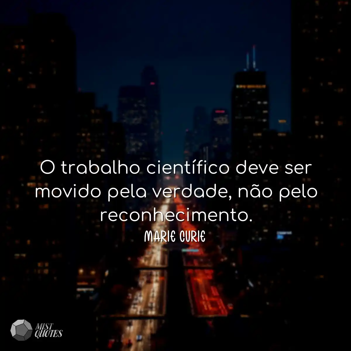 O trabalho científico deve ser movido p