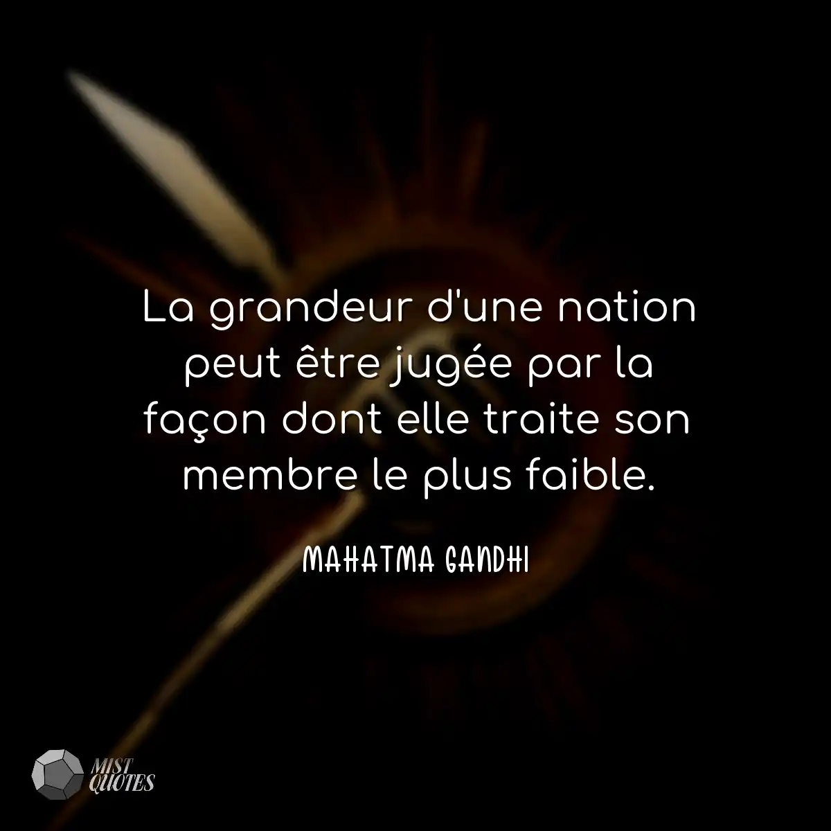 La grandeur d'une nation peut être jugée par la fa